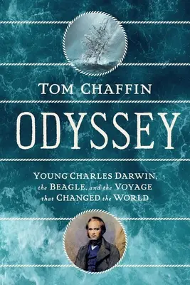 Odisea: El joven Charles Darwin, el Beagle y el viaje que cambió el mundo - Odyssey: Young Charles Darwin, the Beagle, and the Voyage That Changed the World