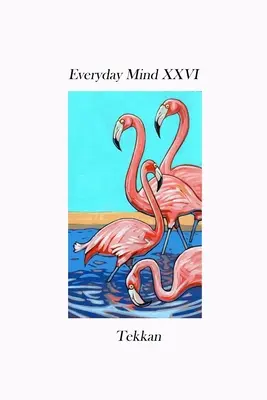 Mente cotidiana XXVI - Everyday Mind XXVI