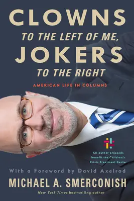 Payasos a mi izquierda, bufones a mi derecha: La vida americana en columnas - Clowns to the Left of Me, Jokers to the Right: American Life in Columns