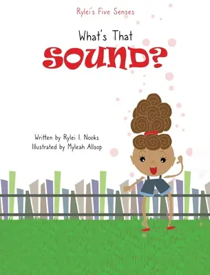 Los cinco sentidos de Rylei: ¿Qué es ese sonido? - Rylei's Five Senses: What's that Sound?