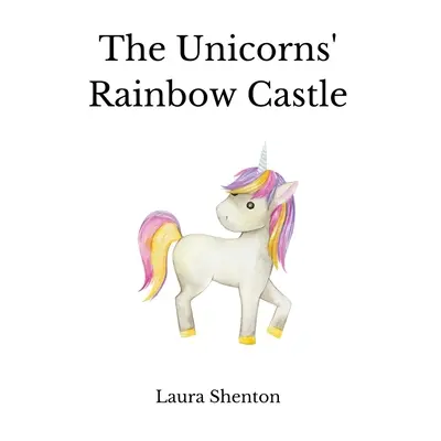 El castillo arco iris de los unicornios - The Unicorns' Rainbow Castle