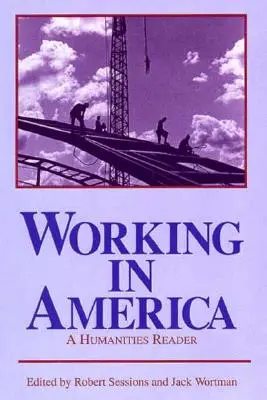 Trabajar en América: Un libro de humanidades - Working in America: A Humanities Reader