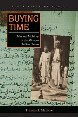 Comprar tiempo: Deuda y movilidad en el océano Índico occidental - Buying Time: Debt and Mobility in the Western Indian Ocean