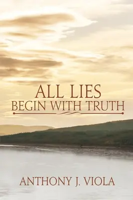 Todas las mentiras empiezan por la verdad - All Lies Begin With Truth
