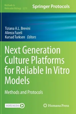 Plataformas de cultivo de nueva generación para modelos in vitro fiables: Métodos y protocolos - Next Generation Culture Platforms for Reliable in Vitro Models: Methods and Protocols