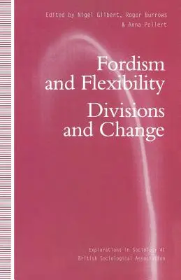 Fordismo y flexibilidad: Divisiones y Cambio - Fordism and Flexibility: Divisions and Change