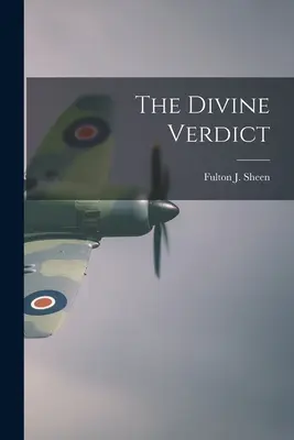 El veredicto divino (Sheen Fulton J. (Fulton John) 1895-) - The Divine Verdict (Sheen Fulton J. (Fulton John) 1895-)