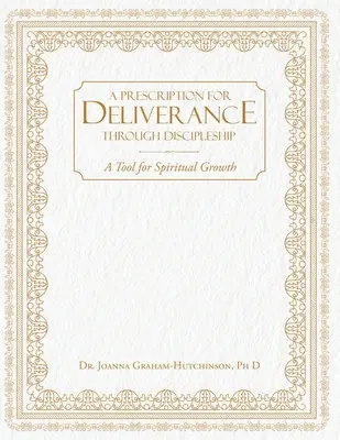 Receta para la liberación a través del discipulado - Prescription For Deliverance Through Discipleship