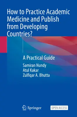 Cómo ejercer la medicina académica y publicar desde los países en desarrollo?: Guía práctica - How to Practice Academic Medicine and Publish from Developing Countries?: A Practical Guide
