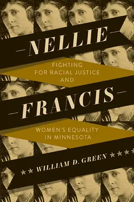 Nellie Francis: La lucha por la justicia racial y la igualdad de la mujer en Minnesota - Nellie Francis: Fighting for Racial Justice and Women's Equality in Minnesota