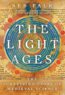 La Edad de las Luces: La sorprendente historia de la ciencia medieval - The Light Ages: The Surprising Story of Medieval Science