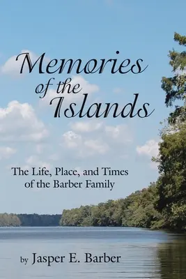 Recuerdos de las islas: La vida, el lugar y la época de la familia Barber - Memories of the Islands: The Life, Place, and Times of the Barber Family