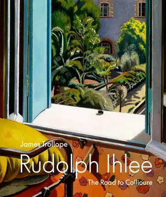 Rudolph Ihlee El camino a Collioure - Rudolph Ihlee: The Road to Collioure