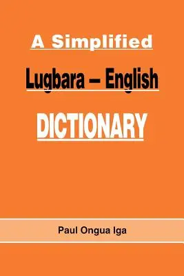 Diccionario simplificado lugbara-inglés - A Simplified Lugbara-English Dictionary