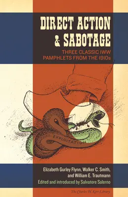 Acción directa y sabotaje: Tres panfletos clásicos de la IWW de la década de 1910 - Direct Action & Sabotage: Three Classic IWW Pamphlets from the 1910s
