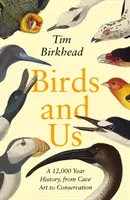 Las aves y nosotros: 12.000 años de historia, del arte rupestre a la conservación - Birds and Us - A 12,000 Year History, from Cave Art to Conservation