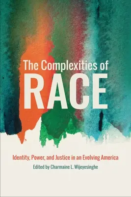 The Complexities of Race: Identity, Power, and Justice in an Evolving America (Las complejidades de la raza: identidad, poder y justicia en una América en evolución) - The Complexities of Race: Identity, Power, and Justice in an Evolving America