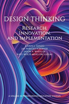 Pensamiento de diseño: Investigación, innovación y aplicación - Design Thinking: Research, Innovation, and Implementation