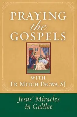 Rezando los Evangelios con el Padre Mitch Pacwa: Los milagros de Jesús en Galilea:: Los milagros de Jesús en Galilea - Praying the Gospels with Fr. Mitch Pacwa: Jesus' Miracles in Galilee:: Jesus' Miracles in Galilee