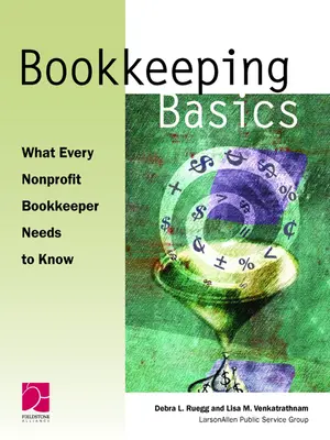 Fundamentos de contabilidad: Lo que todo contable sin ánimo de lucro debe saber - Bookkeeping Basics: What Every Nonprofit Bookkeeper Needs to Know