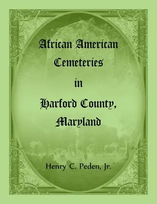 Cementerios Afroamericanos en el Condado de Harford, Maryland - African American Cemeteries in Harford County, Maryland