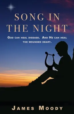 Canción en la noche Dios puede curar la enfermedad. Y puede sanar el corazón herido. - Song in the Night: God can heal disease. And He can heal the wounded heart.