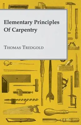 Principios elementales de carpintería - Elementary Principles of Carpentry