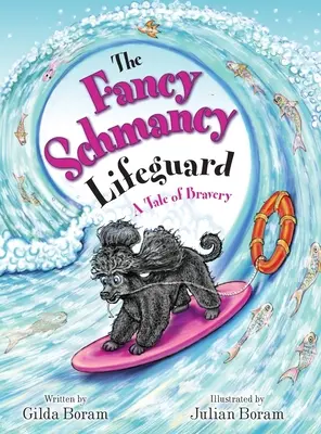 El extravagante salvavidas: Una historia de valentía - The Fancy Schmancy Lifeguard: A Tale of Bravery