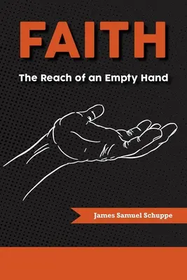 La fe: El alcance de una mano vacía - Faith: The Reach of an Empty Hand