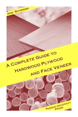 Guía completa del contrachapado y la chapa frontal de frondosas - Complete Guide to Hardwood Plywood and Face Veneer