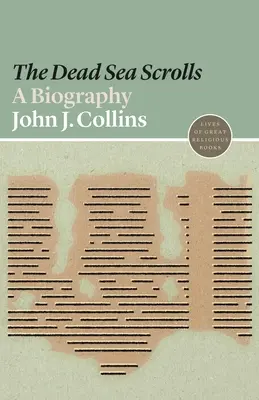 Los Rollos del Mar Muerto: Una biografía - The Dead Sea Scrolls: A Biography