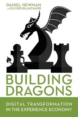 Construir dragones: Transformación digital en la economía de la experiencia - Building Dragons: Digital Transformation in the Experience Economy