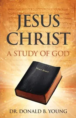 Jesucristo: Un estudio de Dios - Jesus Christ: A Study of God