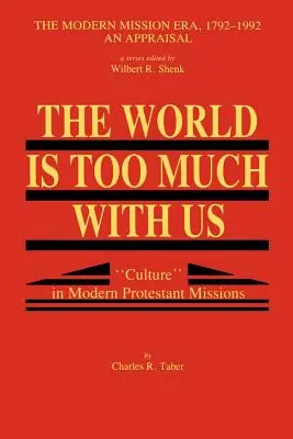 El mundo nos sobrepasa: La cultura en las misiones protestantes modernas - The World Is Too Much With Us: Culture in Modern Protestant Missions