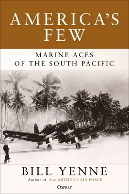 Los pocos de América: Ases de la Marina en el Pacífico Sur - America's Few: Marine Aces of the South Pacific