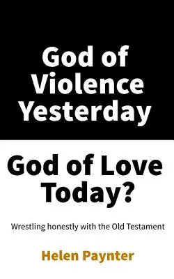 ¿Dios de violencia ayer, Dios de amor hoy? - God of Violence Yesterday, God of Love Today?