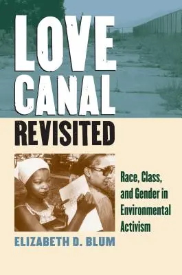 Love Canal Revisited: Raza, clase y género en el activismo medioambiental - Love Canal Revisited: Race, Class, and Gender in Environmental Activism
