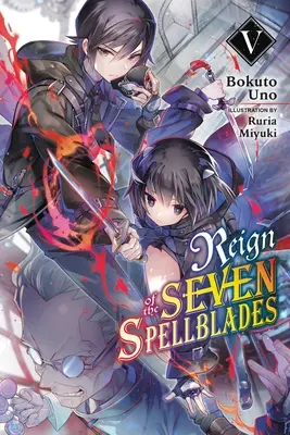 Reign of the Seven Spellblades, Vol. 5 (Novela Ligera) - Reign of the Seven Spellblades, Vol. 5 (Light Novel)