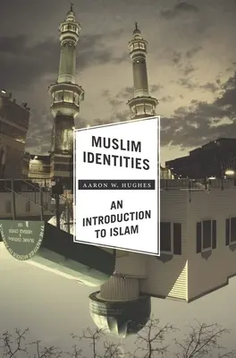 Identidades musulmanas: Introducción al Islam - Muslim Identities: An Introduction to Islam