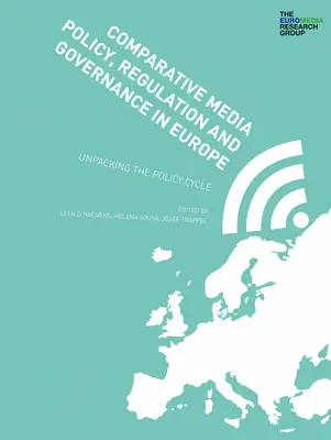 Política, regulación y gobernanza comparadas de los medios de comunicación en Europa - Comparative Media Policy, Regulation and Governance in Europe