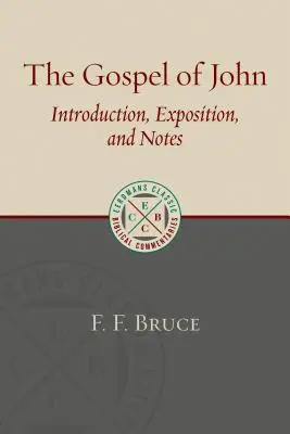 El Evangelio de Juan: introducción, exposición y notas - The Gospel of John: Introduction, Exposition, and Notes