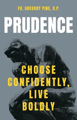 Prudencia: Elegir con confianza, vivir con audacia - Prudence: Choose Confidently, Live Boldly
