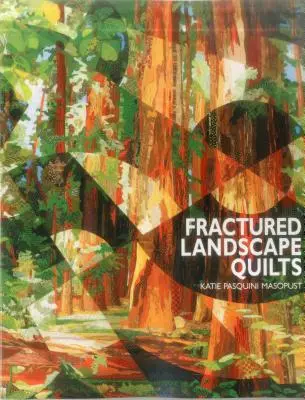 Fractured Landscape Quilts - Print on Demand Edition