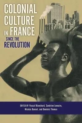 La cultura colonial en Francia desde la Revolución - Colonial Culture in France Since the Revolution