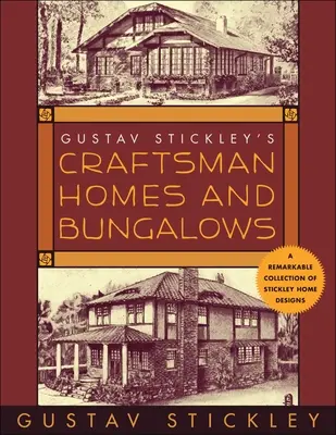 Casas y bungalows artesanos de Gustav Stickley - Gustav Stickley's Craftsman Homes and Bungalows