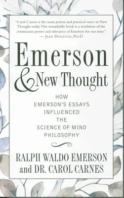 Emerson y el Nuevo Pensamiento: Cómo influyeron los ensayos de Emerson en la filosofía de la ciencia de la mente - Emerson and New Thought: How Emerson's Essays Influenced the Science of Mind Philosophy