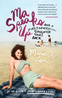Ma Speaks Up: And a First-Generation Daughter Talks Back (Ma habla: y una hija de primera generación responde) - Ma Speaks Up: And a First-Generation Daughter Talks Back