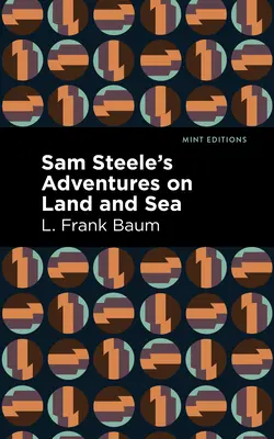 Las aventuras de Sam Steele por tierra y mar - Sam Steele's Adventures on Land and Sea