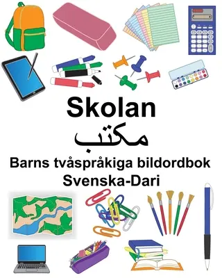 Svenska-Dari Skolan/مکتب Diccionario infantil bilingüe ilustrado - Svenska-Dari Skolan/مکتب Barns tvsprkiga bildordbok