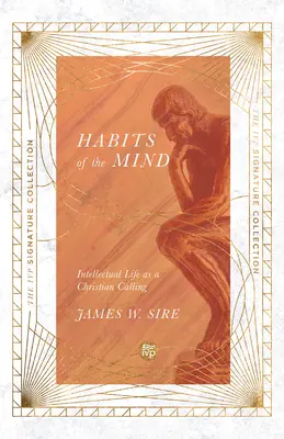 Hábitos de la mente: La vida intelectual como vocación cristiana - Habits of the Mind: Intellectual Life as a Christian Calling